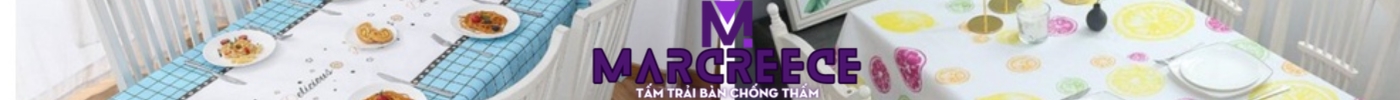 image banner liên kết chương trình tại Tấm trải bàn chống thấm marcreece (2)